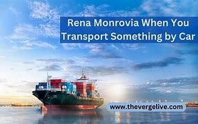 Rena monrovia when you transport something by car…